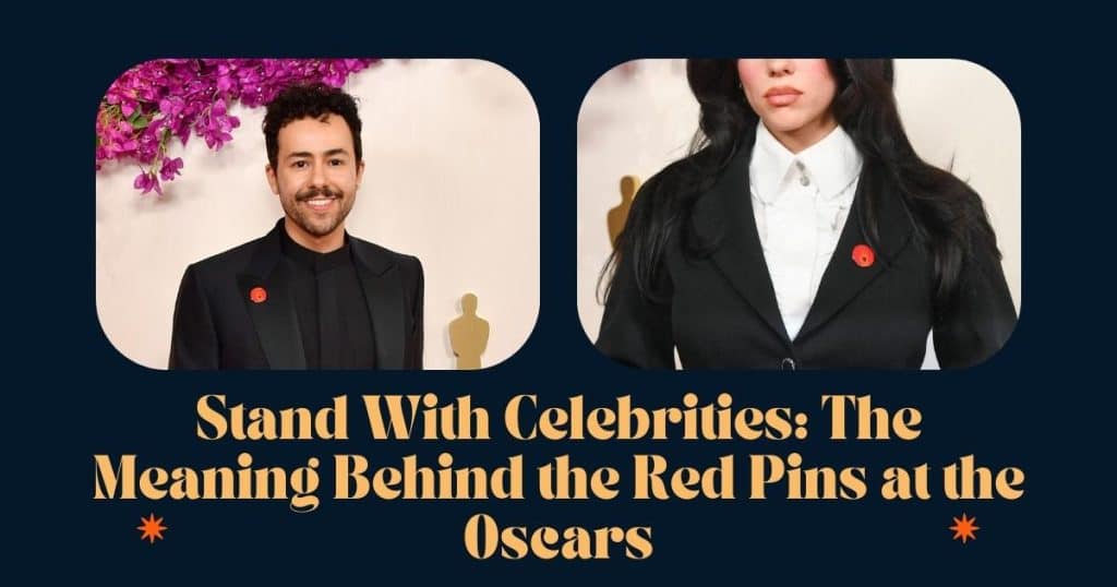 Stand With Celebrities The Meaning Behind the Red Pins at the Oscars