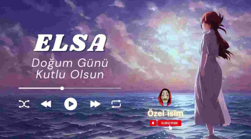 Doğum günü kutlu olsun Elsa