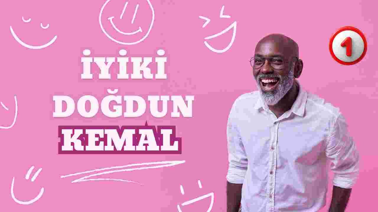 Kemal Doğum günün kutlu olsun