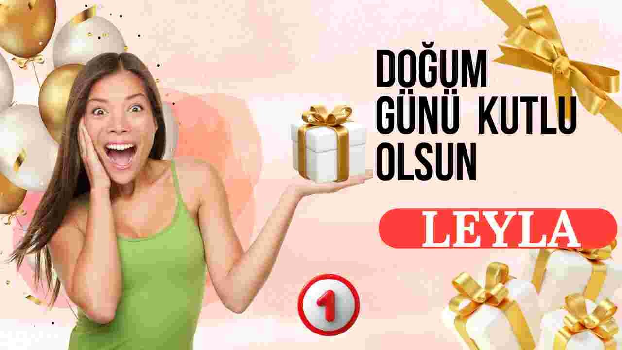 Leyla'nın doğum günü