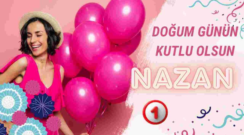 doğum günün kutlu olsun Nazan