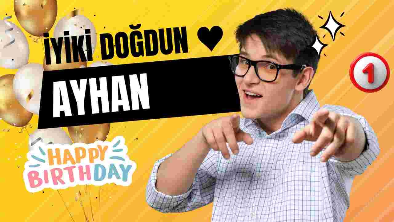 Doğum günü kutlu olsun Ayhan