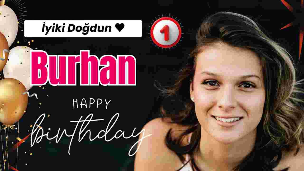 Doğum günü kutlu olsun Burhan