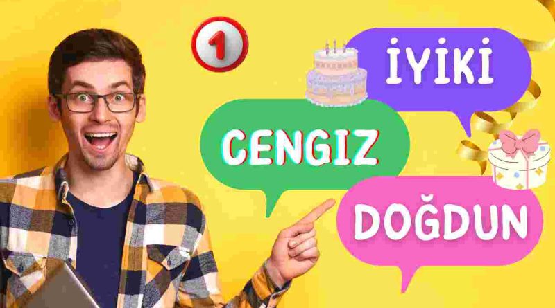 Doğum günü kutlu olsun Cengiz