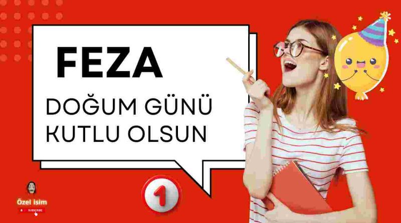 Doğum günü kutlu olsun Feza