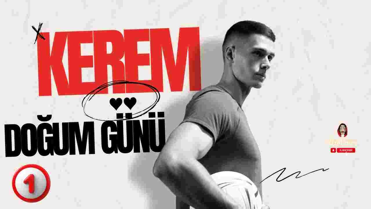 Doğum günü kutlu olsun Kerem