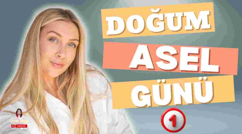 Doğum günün kutlu olsun Asel