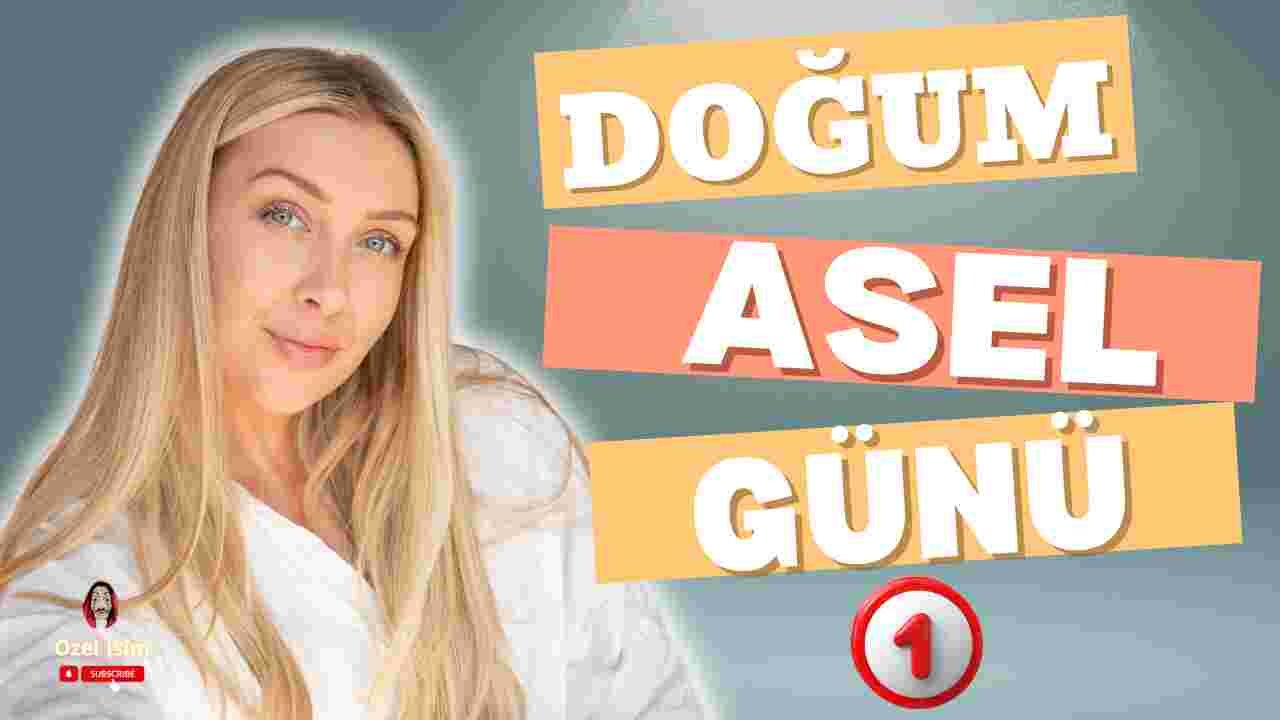 Doğum günün kutlu olsun Asel