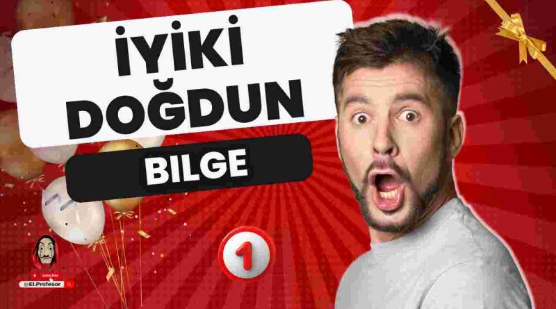 Doğum günün kutlu olsun Bilge