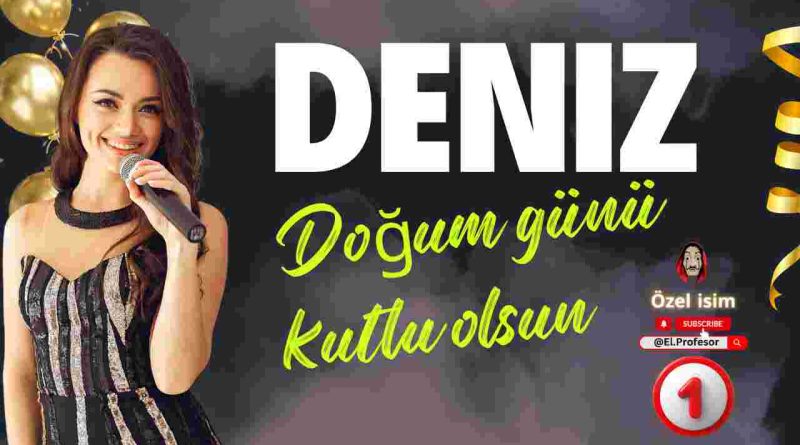 Doğum günün kutlu olsun Deniz