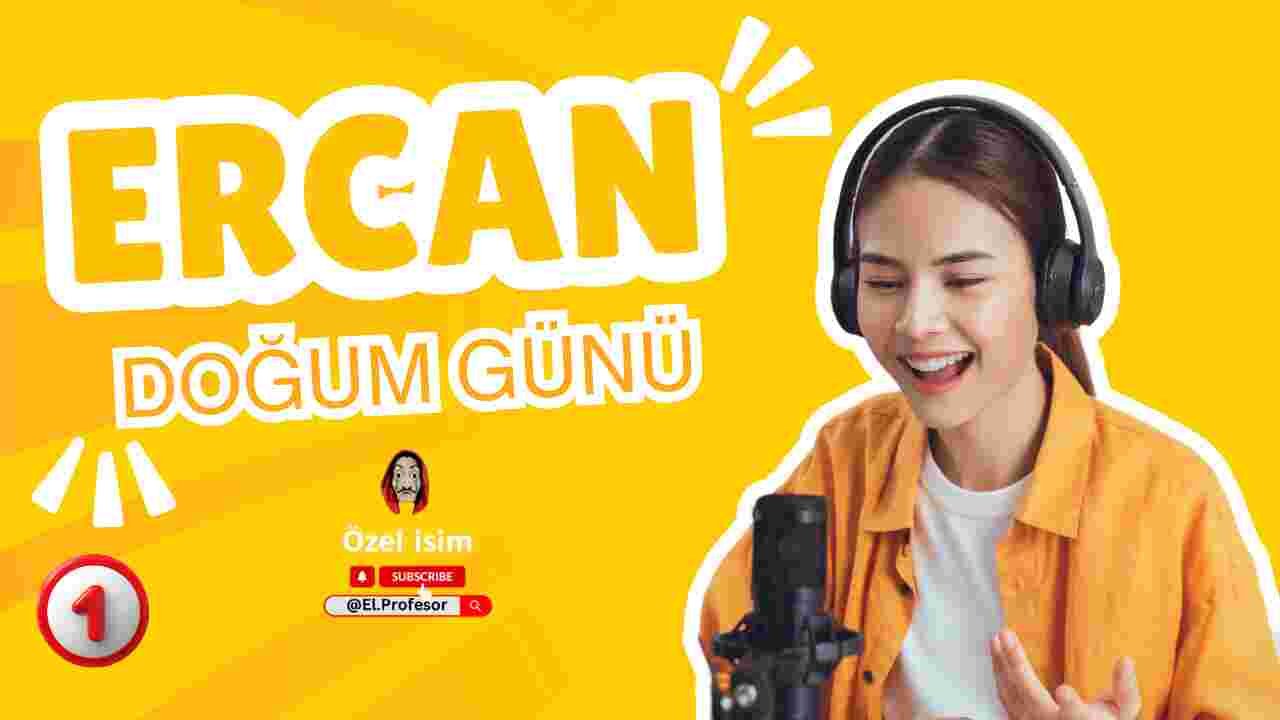 Doğum günün kutlu olsun Ercan