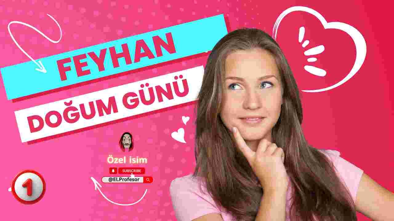 Doğum günün kutlu olsun Feyhan