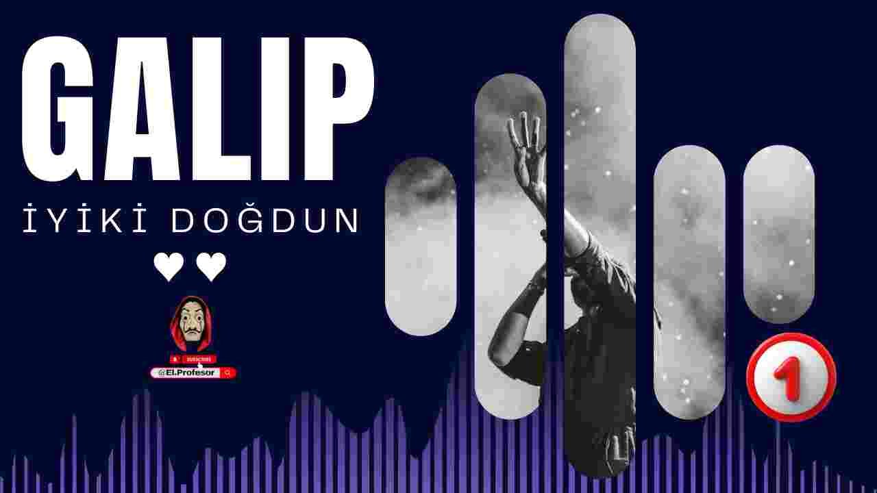 Doğum günün kutlu olsun Galip