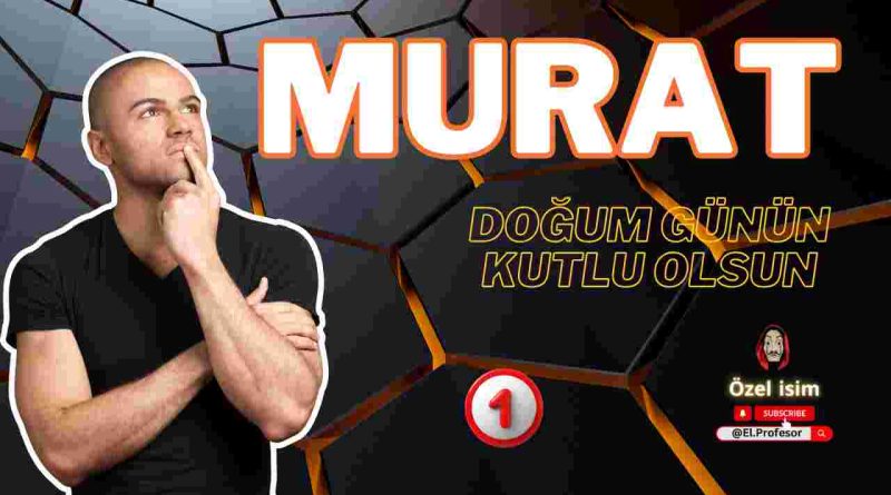 Doğum günün kutlu olsun Murat