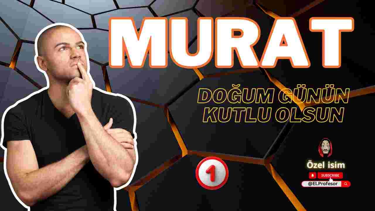 Doğum günün kutlu olsun Murat