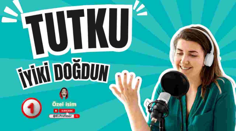 Doğum günün kutlu olsun Tutku