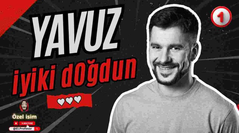 Doğum günün kutlu olsun Yavuz