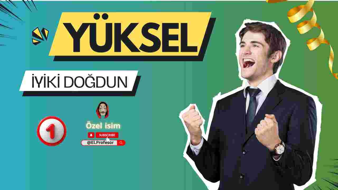 Doğum günün kutlu olsun Yüksel