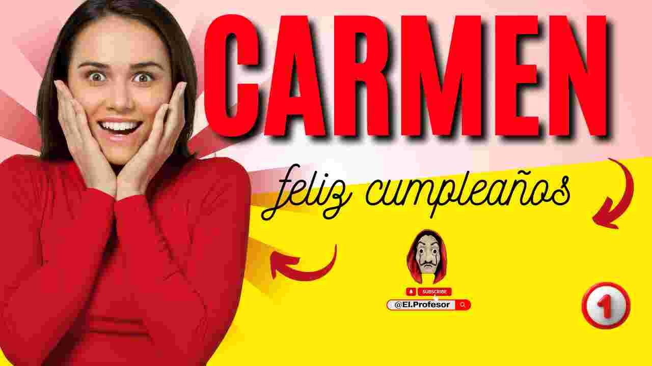 Feliz cumpleaños CARMEN