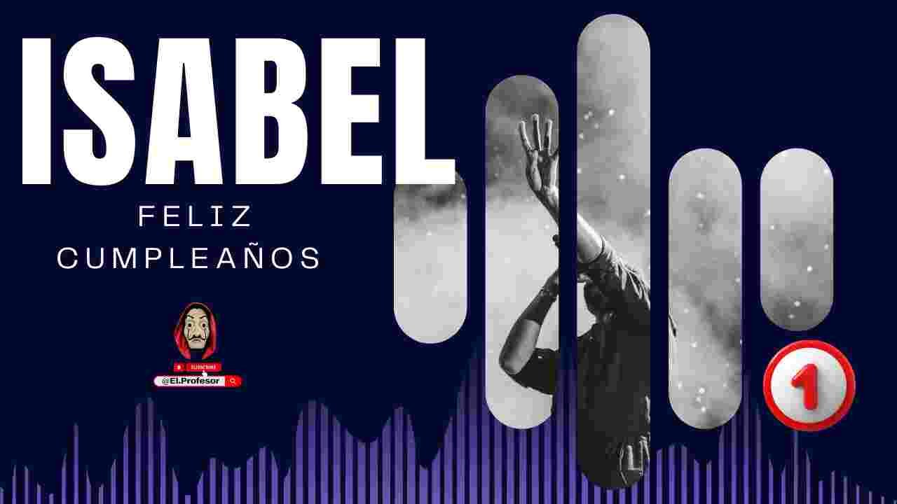 Feliz cumpleaños ISABEL