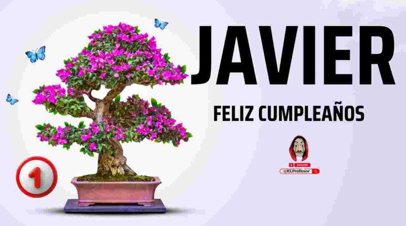 Feliz cumpleaños JAVIER