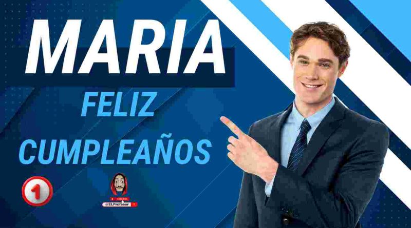 Feliz cumpleaños MARIA