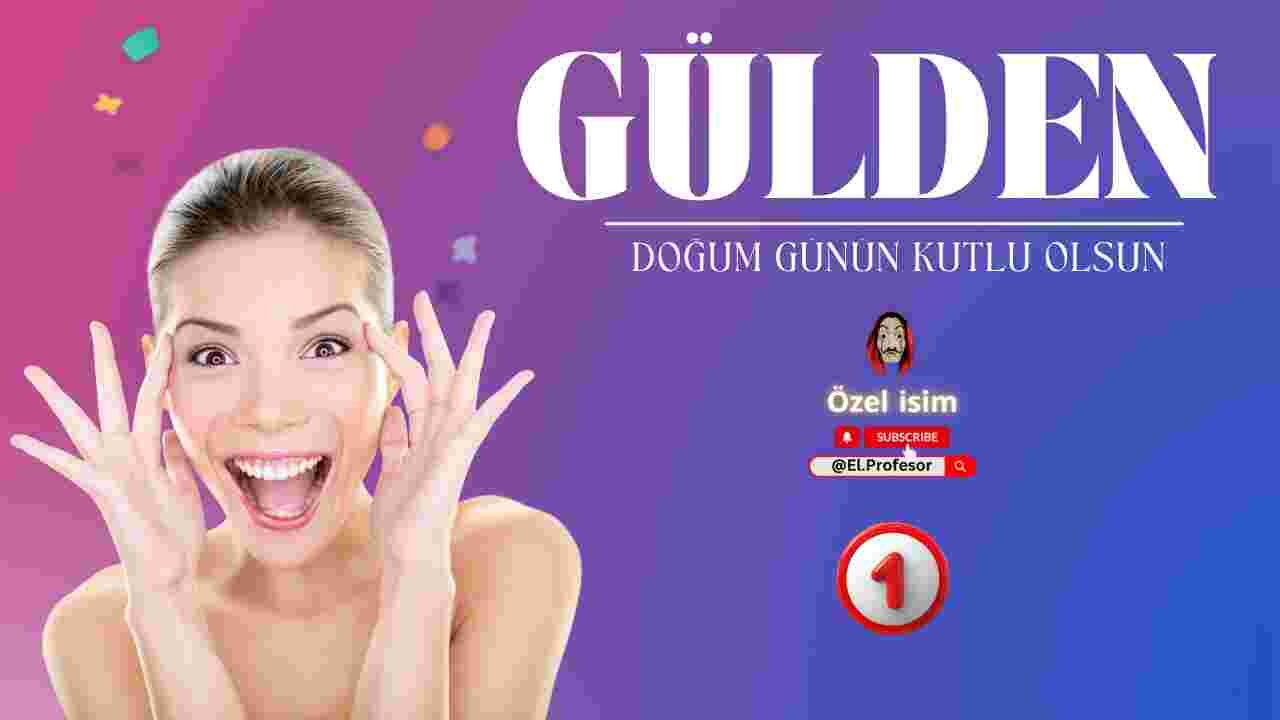 Doğum günün kutlu olsun Gülden