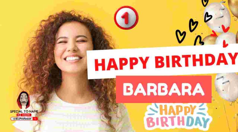 Happy Birthday Barbara