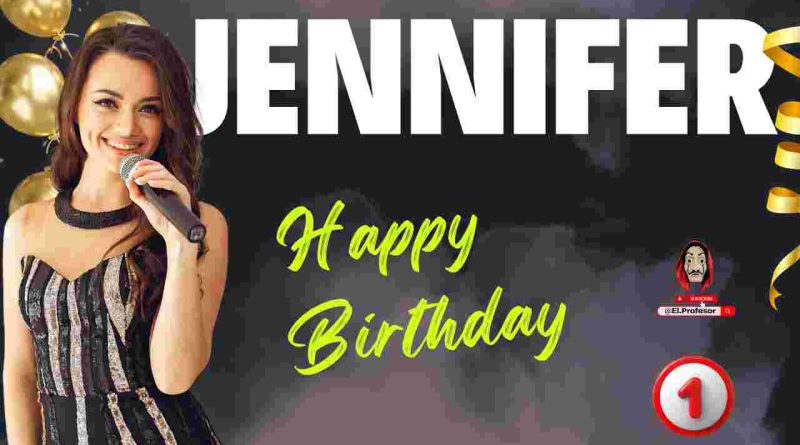 Happy Birthday Jennifer