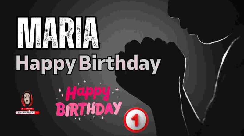 Happy Birthday Maria