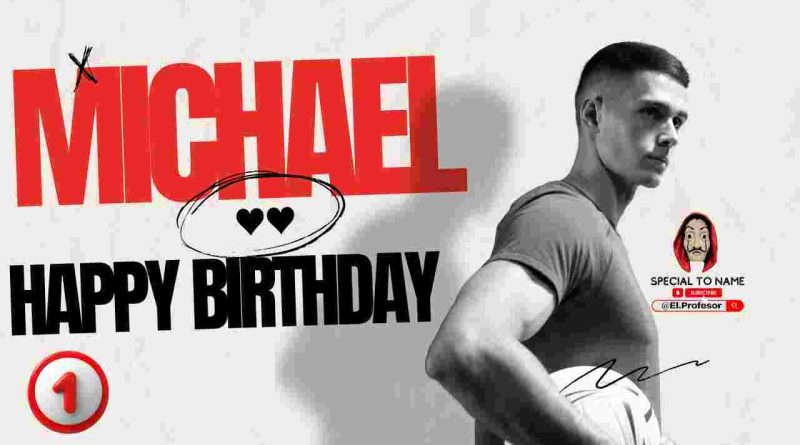 Happy Birthday Michael