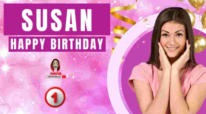 Happy Birthday Susan