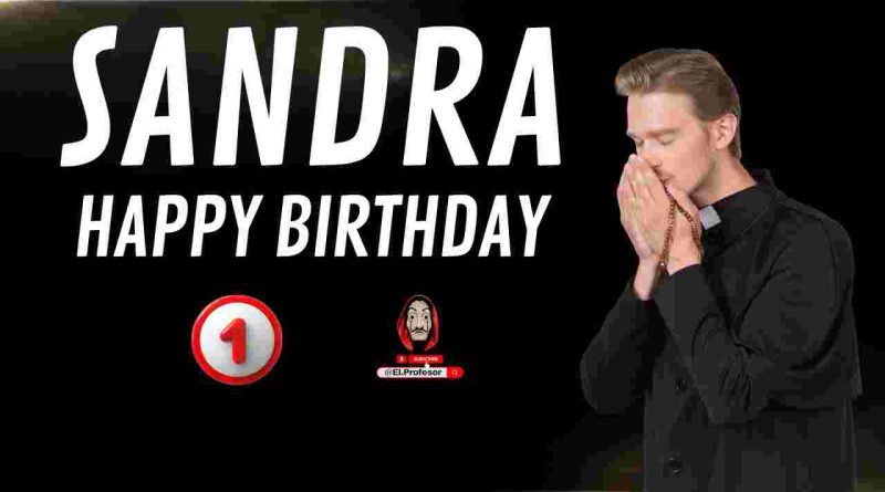 Happy birthday Sandra