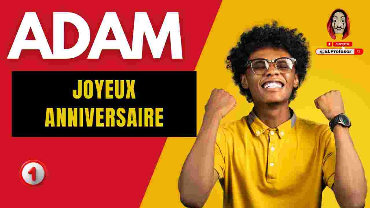 Joyeux anniversaire ADAM