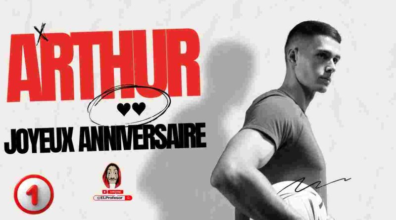 Joyeux anniversaire ARTHUR