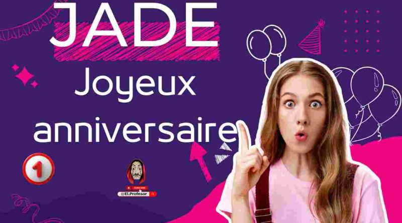 Joyeux anniversaire JADE