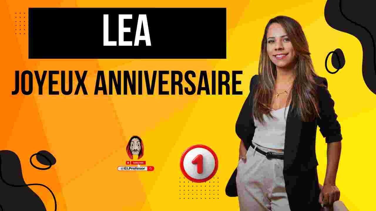 Joyeux anniversaire LEA