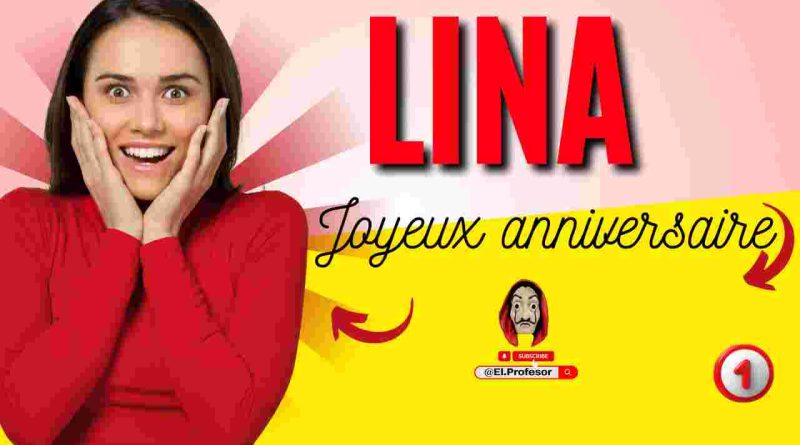 Joyeux anniversaire LINA