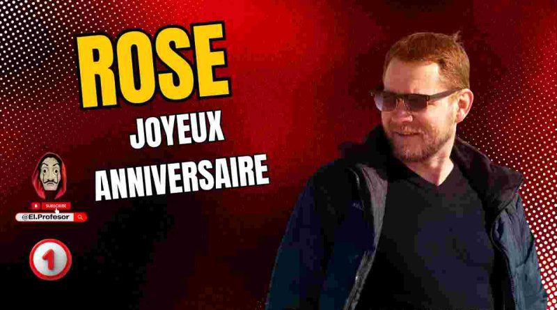 Joyeux anniversaire ROSE