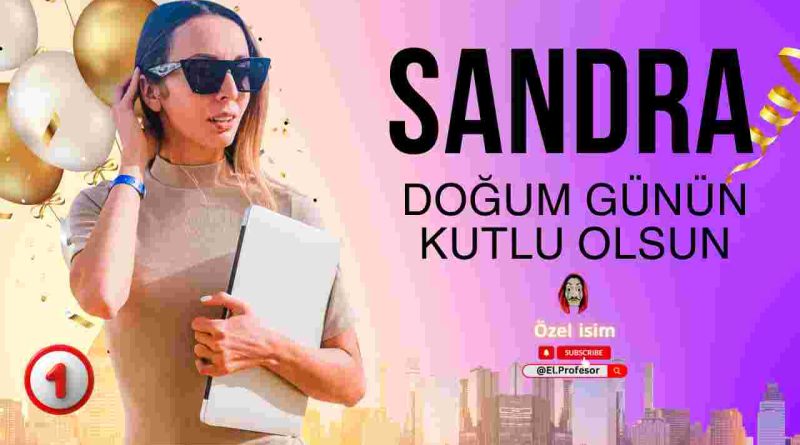 Doğum günün kutlu olsun Sandra