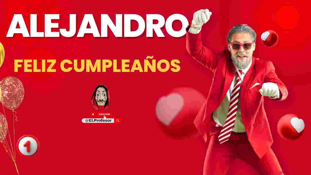 Feliz cumpleaños ALEJANDRO