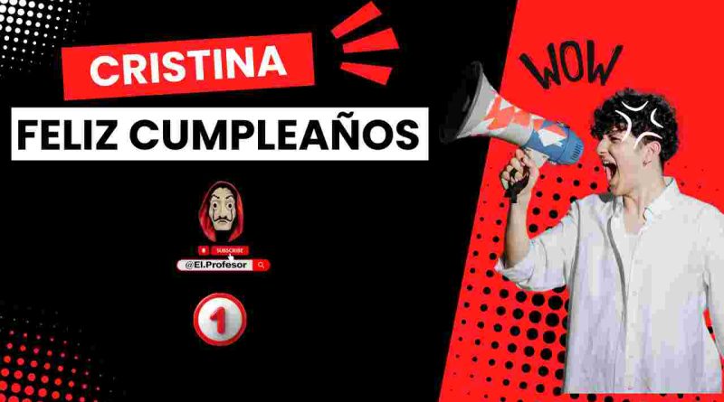 Feliz cumpleaños CRISTINA