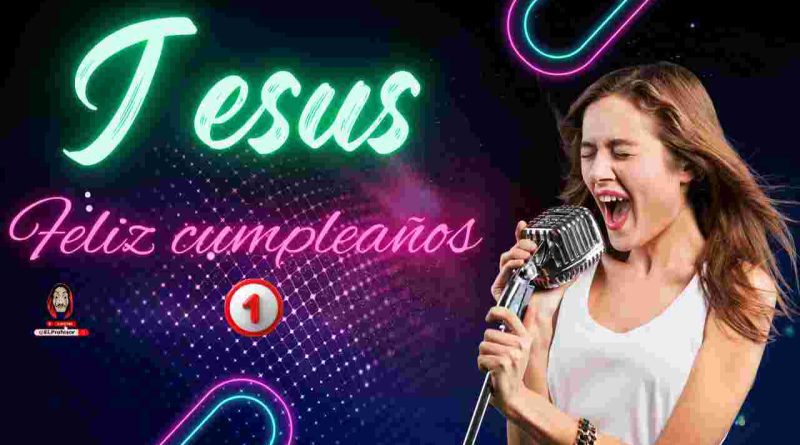 Feliz cumpleaños JESUS