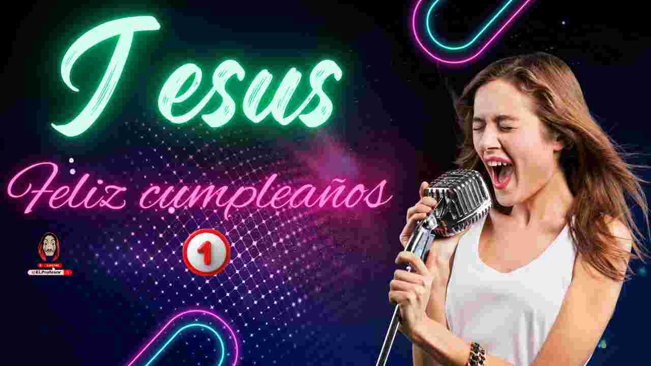 Feliz cumpleaños JESUS