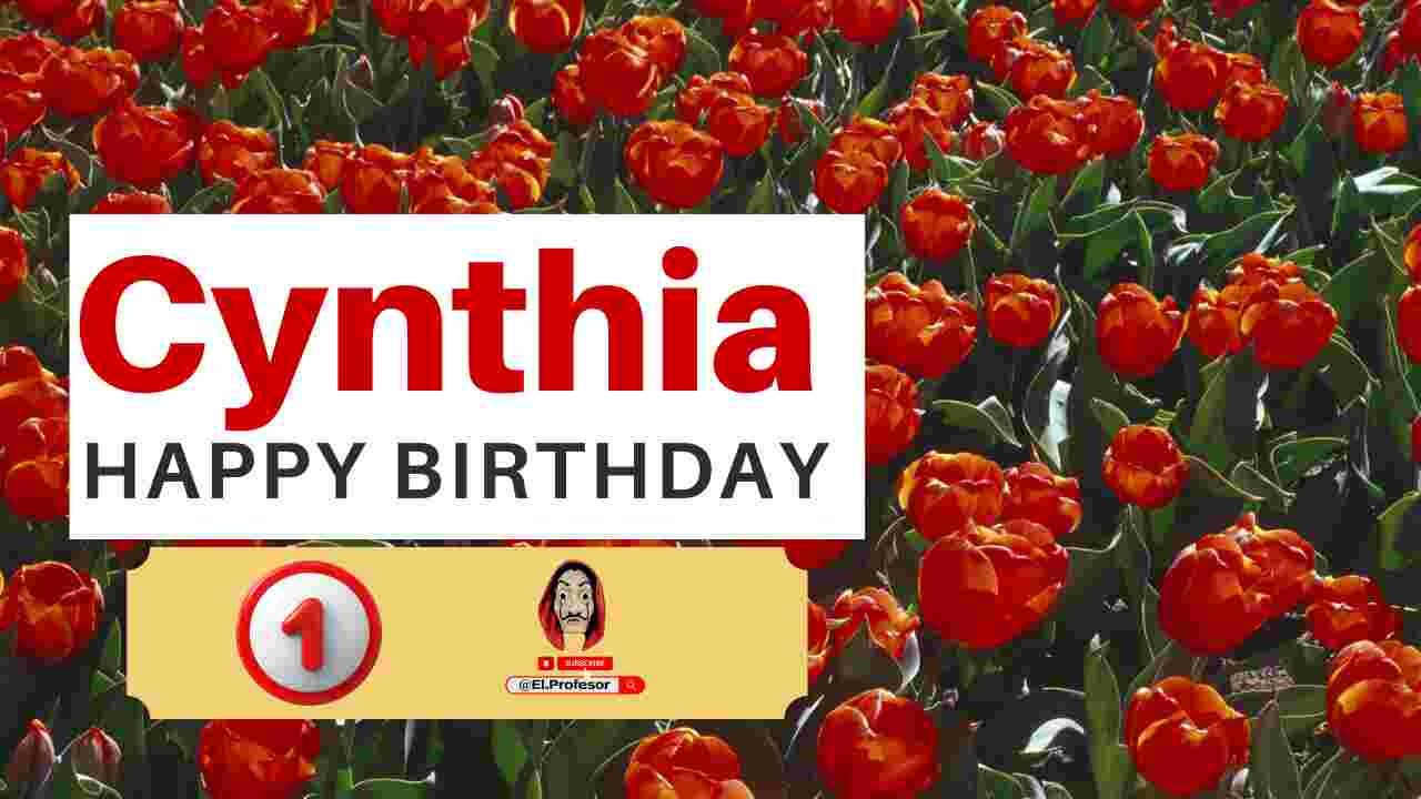 Happy birthday Cynthia