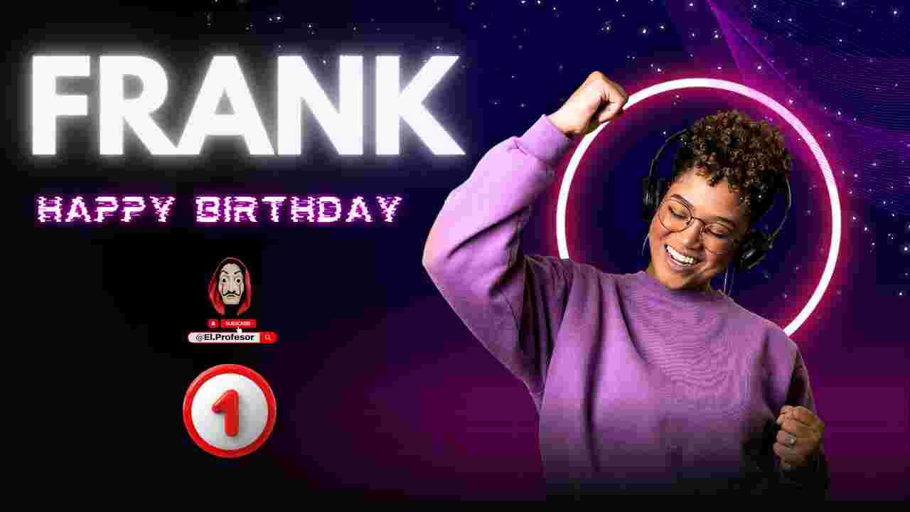 Happy birthday Frank