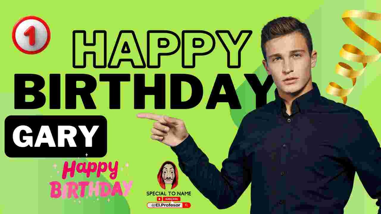 Happy birthday Gary