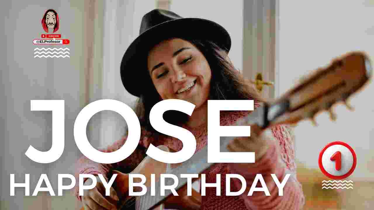 Happy birthday Jose