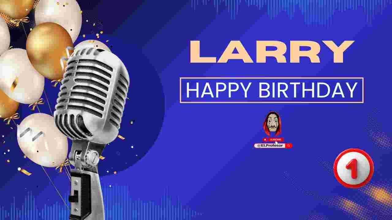 Happy birthday Larry