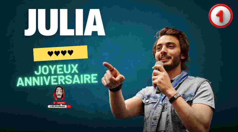 Joyeux anniversaire JULIA